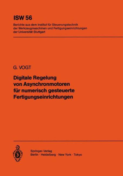 Digitale Regelung von Asynchronmotoren fï¿½r numerisch gesteuerte Fertigungseinrichtungen