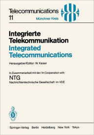 Title: Integrierte Telekommunikation / Integrated Telecommunications: Vortrï¿½ge des vom 5.-7. November 1984 in Mï¿½nchen abgehaltenen Kongresses / Proceedings of a Congress Held in Munich, November 5-7, 1984, Author: W. Kaiser