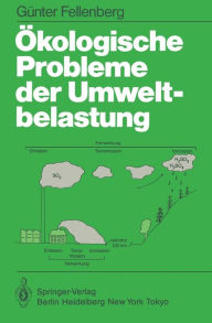 Title: ï¿½kologische Probleme der Umweltbelastung, Author: G. Fellenberg