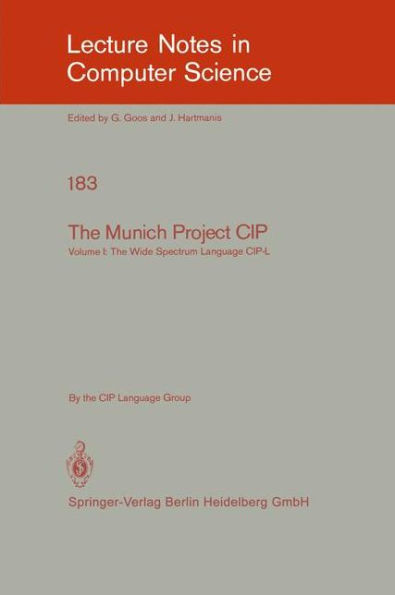 The Munich Project CIP: Volume I: The Wide Spectrum Language CIP-L
