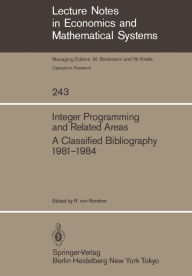 Title: Integer Programming and Related Areas: A Classified Bibliography 1981-1984, Author: R.v. Randow