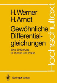 Title: Gewï¿½hnliche Differentialgleichungen: Eine Einfï¿½hrung in Theorie und Praxis, Author: Helmut Werner
