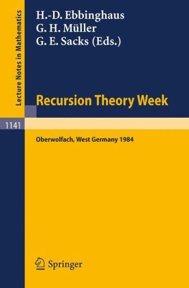 Recursion Theory Week: Proceedings of a Conference held in Oberwolfach, West Germany, April 15-21, 1984 / Edition 1