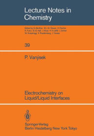 Title: Electrochemistry on Liquid/Liquid Interfaces, Author: Petr Vanysek