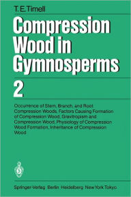 Title: Compression Wood in Gymnosperms, Author: Tore E. Timell