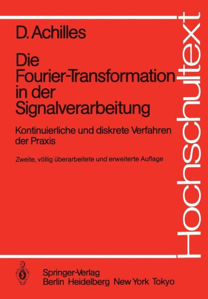 Die Fourier-Transformation in der Signalverarbeitung: Kontinuierliche und diskrete Verfahren der Praxis