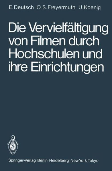 Die Vervielfältigung von Filmen durch Hochschulen und ihre Einrichtungen: Rechtliche Probleme untersucht am Beispiel des IWF-Filmverleihs