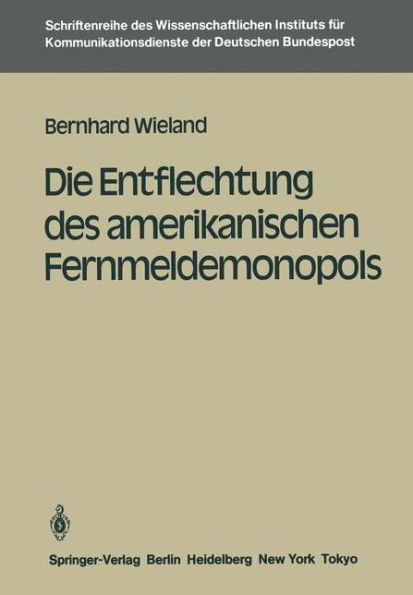 Die Entflechtung des amerikanischen Fernmeldemonopols