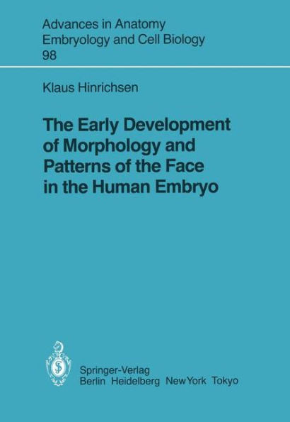 The Early Development of Morphology and Patterns of the Face in the Human Embryo / Edition 1