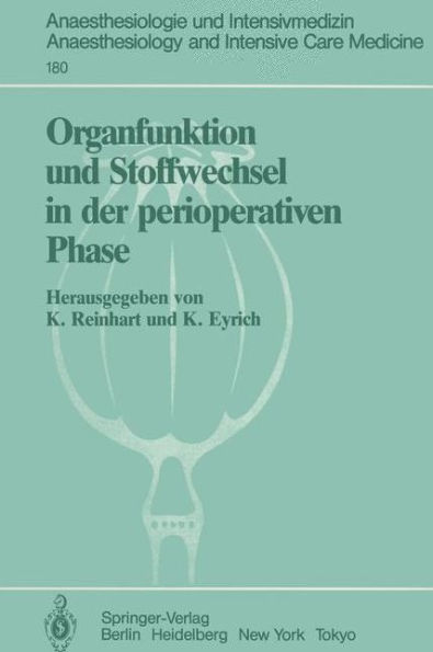 Organfunktion und Stoffwechsel in der perioperativen Phase: 1. Internationales Steglitzer Symposium (25.-26. Oktober 1985), Begleitsymposium (24. Oktober 1985)