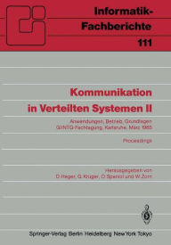 Title: Kommunikation in Verteilten Systemen II: Anwendungen, Betrieb, Grundlagen GI/NTG-Fachtagung Karlsruhe, 13.-15. Mï¿½rz 1985 Proceedings, Author: Dirk Heger