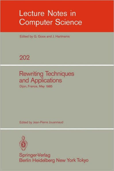 Rewriting Techniques and Applications: Dijon, France, May 20-22, 1985