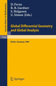 Title: Global Differential Geometry and Global Analysis 1984: Proceedings of a Conference Held in Berlin, June 10-14, 1984 / Edition 1, Author: Dirk Ferus