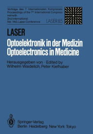 Title: Laser/Optoelektronik in der Medizin / Laser/Optoelectronics in Medicine: Vortrï¿½ge des 7. Internationalen Kongresses Laser 85 Optoelektronik Mit/Proceedings of the 7th International Congress with 2nd International Nd: YAG Laser Conference, Author: W. Waidelich