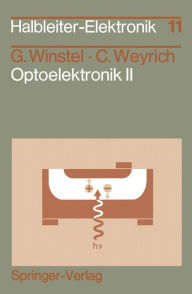 Title: Optoelektronik II: Photodioden, Phototransistoren, Photoleiter und Bildsensoren, Author: Gïnter Winstel