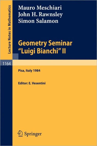 Geometry Seminar "Luigi Bianchi" II - 1984: Lectures given at the Scuola Normale Superiore / Edition 1