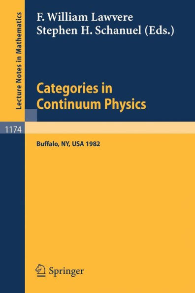 Categories in Continuum Physics: Lectures Given at a Workshop Held at SUNY, Buffalo 1982 / Edition 1