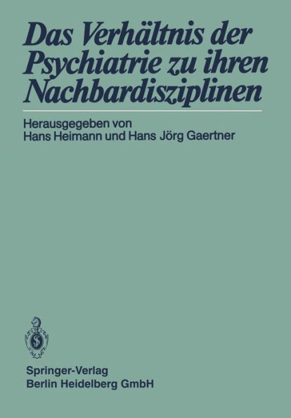 Das Verhï¿½ltnis der Psychiatrie zu ihren Nachbardisziplinen