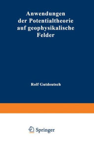 Title: Anwendungen der Potentialtheorie auf geophysikalische Felder, Author: Rolf Gutdeutsch