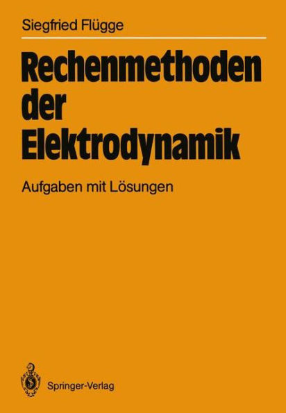 Rechenmethoden der Elektrodynamik: Aufgaben mit Lösungen