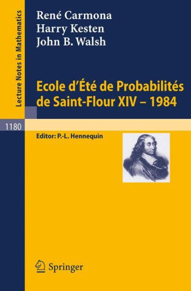 Ecole d'Ete de Probabilites de Saint Flour XIV, 1984 / Edition 1