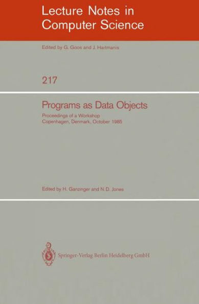 Programs as Data Objects: Proceedings of a Workshop, Copenhagen, Denmark, October 17 - 19, 1985