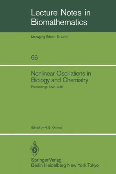 Nonlinear Oscillations in Biology and Chemistry: Proceedings of a meeting held at the University of Utah, May 9-11, 1985