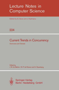 Title: Current Trends in Concurrency: Overviews and Tutorials, Author: Jacobus W. De Bakker
