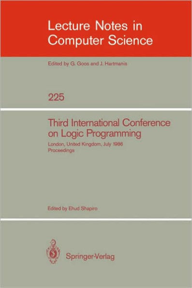 Third International Conference on Logic Programming: Imperial College of Science and Technology, London, United Kingdom, July 14-18, 1986. Proceedings / Edition 1