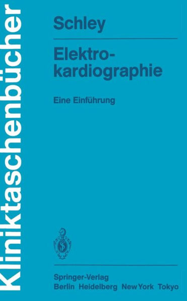 Elektrokardiographie: Eine Einfï¿½hrung