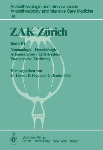 ZAK Zï¿½rich: Band III: Neonatologie ï¿½ Herzchirurgie Arteriosklerose ï¿½ EPH-Gestose Postoperative Ernï¿½hrung