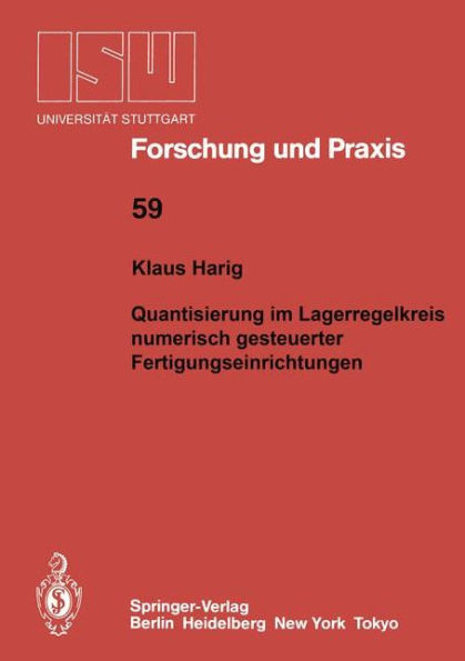 Quantisierung im Lageregelkreis numerisch gesteuerter Fertigungseinrichtungen