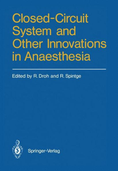 Closed-Circuit System and Other Innovations in Anaesthesia / Edition 1