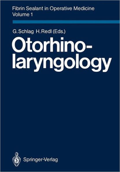 Fibrin Sealant in Operative Medicine: Volume 1: Otorhinolaryngology / Edition 1