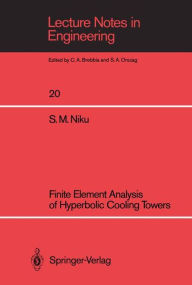Title: Finite Element Analysis of Hyperbolic Cooling Towers, Author: Seyyed Mohammed Niku