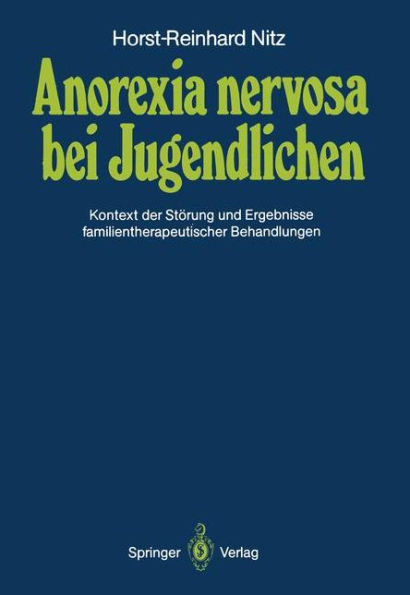 Anorexia nervosa bei Jugendlichen: Kontext der Störung und Ergebnisse familientherapeutischer Behandlungen