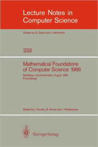 Title: Mathematical Foundations of Computer Science 1986: 12th Symposium held at Bratislava, Czechoslovakia, August 25-29, 1986. Proceedings / Edition 1, Author: Jozef Gruska