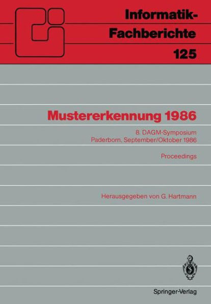 Mustererkennung 1986: 8. DAGM-Symposium Paderborn, 30. September-2. Oktober 1986 Proceedings