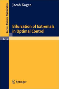 Title: Bifurcation of Extremals in Optimal Control, Author: Jacob Kogan