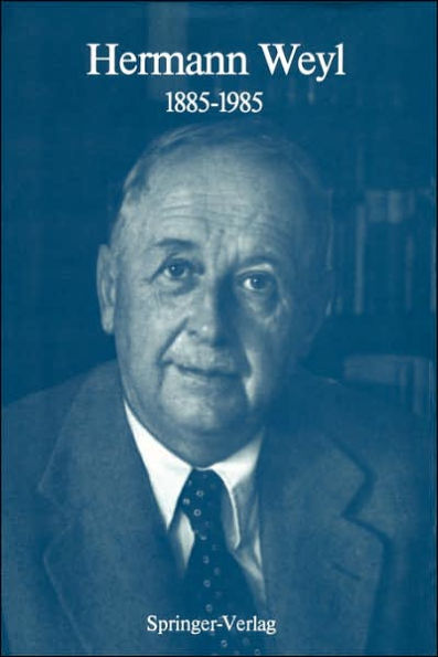 Hermann Weyl: 1885-1985: Centenary Lectures / Edition 1