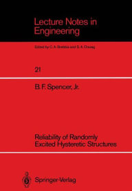 Title: Reliability of Randomly Excited Hysteretic Structures, Author: B.F.Jr. Spencer