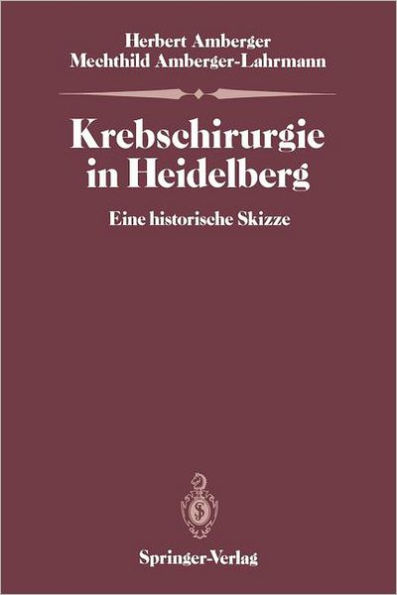 Krebschirurgie in Heidelberg: Eine historische Skizze