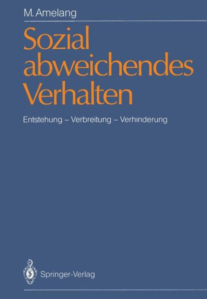 Sozial abweichendes Verhalten: Entstehung - Verbreitung - Verhinderung