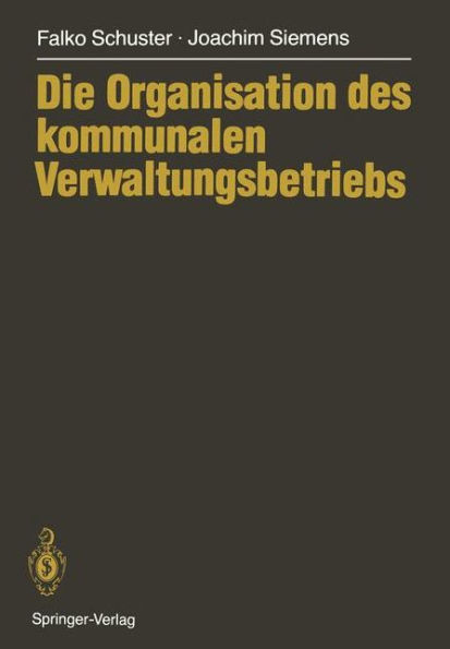 Die Organisation des kommunalen Verwaltungsbetriebs