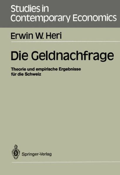 Die Geldnachfrage: Theorie und empirische Ergebnisse fï¿½r die Schweiz