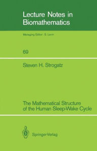 Title: The Mathematical Structure of the Human Sleep-Wake Cycle, Author: Steven H. Strogatz