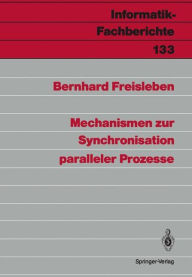 Title: Mechanismen zur Synchronisation paralleler Prozesse, Author: Bernhard Freisleben