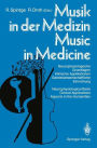 Musik in der Medizin / Music in Medicine: Neurophysiologische Grundlagen Klinische Applikationen Geisteswissenschaftliche Einordnung / Neurophysiological Basis Clinical Applications Aspects in the Humanities