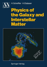 Title: Physics of the Galaxy and Interstellar Matter, Author: Helmut Scheffler