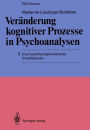 Verï¿½nderung kognitiver Prozesse in Psychoanalysen: 1 Eine hypothesengenerierende Einzelfallstudie
